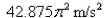 <strong>Select the correct Answer for each question. The equation of motion is given for a particle, where is in meters and is in seconds.Find the acceleration after seconds. </strong> A) B) C) D) E)