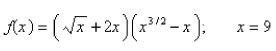 Find the derivative of the function and evaluate at the given value of x.
