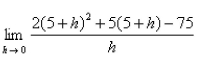 <strong>Select the correct Answer for each question. Find the limit by evaluating the derivative of a suitable function at an appropriate value of x.(Hint: Use the definition of the derivative.) </strong> A)25 B)75 C) D)
