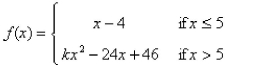 <strong>Select the correct Answer for each question. Let Find the value of k that will make continuous on </strong> A)5 B)46 C)-4 D)3