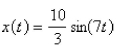<strong>A spring with a 3-kg mass is held stretched 0.9 m beyond its natural length by a force of 30 N.If the spring begins at its equilibrium position but a push gives it an initial velocity of m/s, find the position x(t) of the mass after t seconds.</strong> A) B) C) D) E)