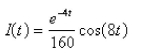 <strong>A series circuit consists of a resistor , an inductor with capacitor with and a battery.If the initial charge is 0.0008 C and the initial current is 0, find the current I(t) at time t.</strong> A) B) C) D) E)