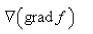 be a scalar field.Determine whether the expression is meaningful.If so, state whether the expression represents a scalar field or a vector field.