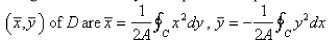 <strong>Select the correct Answer for each question. Let D be a region bounded by a simple closed path C in the xy.Then the coordinates of the centroid where A is the area of D.Find the centroid of the triangle with vertices (0, 0), and (0, </strong> A) B) C) D) E)