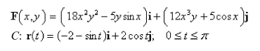 <strong>Select the correct Answer for each question. Evaluate for the vector field F and the path C.(Hint: Show that F is conservative, and pick a simpler path.) </strong> A)24 B)47 C)0 D)