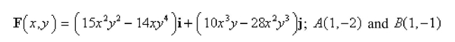<strong>Select the correct Answer for each question. Show that F is conservative and find a function f such that and use this result to evaluate where C is any path from </strong> A) B) C) D)