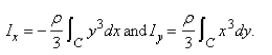 <strong>Select the correct Answer for each question. A plane lamina with constant density occupies a region in the xy-plane bounded by a simple closed path C.Its moments of inertia about the axes are Find the moments of inertia about the axes, if C is a rectangle with vertices (0, 0), (4, 0), (4, 5) and </strong> A) B) C) D) E)