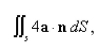 <strong>Select the correct Answer for each question. Assuming that S satisfies the conditions of the Divergence Theorem and the scalar functions and components of the vector fields have continuous second order partial derivatives, find where a is the constant vector.</strong> A)8 B)6 C)5 D)7 E)0