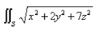 Let S be the cube with vertices Approximate by using a Riemann sum as in Definition 1, taking the patches to be the squares that are the faces of the cube and the points to be the centers of the squares.