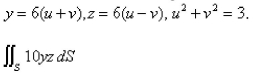 Evaluate the surface integral where S is the surface with parametric equations Select the correct Answer