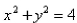 <strong>Select the correct Answer: for each question. Find a vector function that represents the curve of intersection of the two surfaces: The circular cylinder and the parabolic cylinder </strong> A) B) C) D) E)