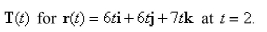 Find the unit tangent vector   Select the correct Answer
