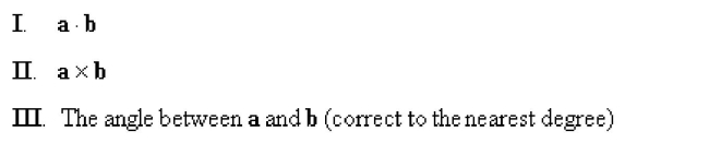 Calculate the given quantities if