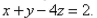 Find an equation of the plane that passes through the line of intersection of the planes and is perpendicular to the plane