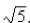 <strong>Select the correct Answer for each question. Find the length of each side of the triangle ABC and determine whether the triangle is an isosceles triangle, a right triangle, both, or neither.A (-1, 0, 1), B (1, 1, -1), C (1, 1, 1)</strong> A)3, 2, right B)1, 2, neither C)1, 1, both D)1, 1, isosceles