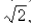 <strong>Select the correct Answer for each question. Find the length of each side of the triangle ABC and determine whether the triangle is an isosceles triangle, a right triangle, both, or neither.A (-1, 0, 1), B (1, 1, -1), C (1, 1, 1)</strong> A)3, 2, right B)1, 2, neither C)1, 1, both D)1, 1, isosceles