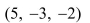 <strong>Select the correct Answer for each question. Find the midpoint of the line segment joining the given points. </strong> A) B)(-1, 1, -1) C) D)(-1, 1, -2)