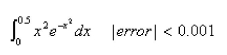 Select the correct Answer for each question. -Use series to approximate the definite integral to within the indicated accuracy.  