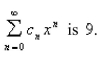 Select the correct Answer for each question. -Suppose that the radius of convergence of the power series What is the radius of convergence of the power series