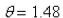 <strong>Select the correct Answer: for each question. Use a graph to estimate the values of for which the curves and intersect.Round yourAnswer to two decimal places.</strong> A) B) C) D) E)