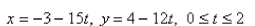 <strong>Select the correct Answer: for each question Find parametric equations to represent the line segment from </strong> A) B) C) D) E)