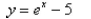 <strong>Select the correct Answer for each question. Starting with the graph of write the equation of the graph that results from shifting 5 units right.</strong> A) B) C) D) E)