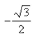 <strong>Select the correct Answer for each question. Find the exact value of the given expression. </strong> A) B)0 C) D)1