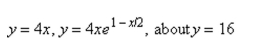 Use a computer algebra system to find the exact volume of the solid obtained by rotating the region bounded by the given curves about the specified line.