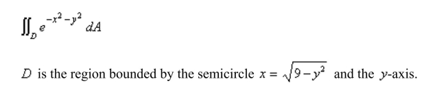 Evaluate the integral by changing to polar coordinates.