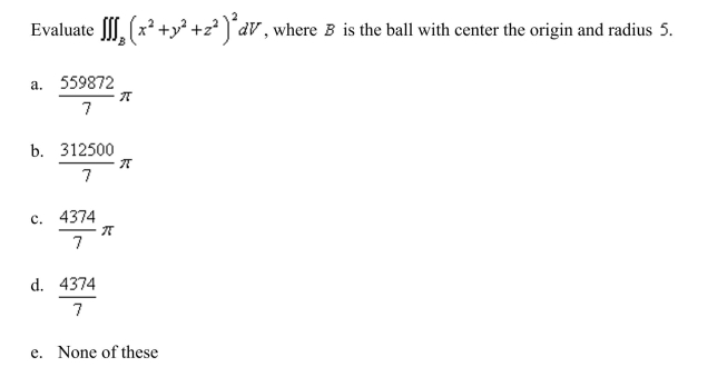 Use spherical coordinates.