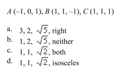 Find the length of each side of the triangle ABC and determine whether the triangle is an isosceles triangle, a right triangle, both, or neither.