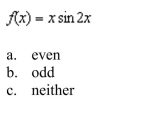 Determine whether the function is even, odd, or neither.  <div style=padding-top: 35px> 