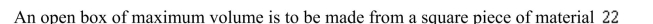   centimeters on a side by cutting equal squares from the corners and turning up the sides (see figure). Write the volume    <div style=padding-top: 35px> 