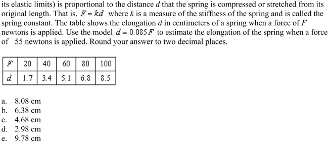 Hooke's Law states that the force F required to compress or stretch a spring (within  <div style=padding-top: 35px> 