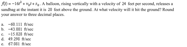 height above the ground of an object thrown upward from a point feet above the ground with an initial velocity of feet per second is given by the function