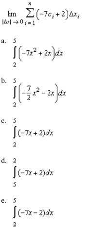 Write the following limit as a definite integral on the interval [2 , 5], where ci is any point in the ith subinterval.  <div style=padding-top: 35px> 
