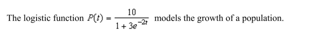 <strong> Determine when the population reaches one-half of the maximum carrying capacity. Round your answer to three decimal places.</strong> A)0.549 B)3.333 C)1.151 D)5.000 E)1.000