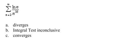 the Integral Test to determine the convergence or divergence of the series.