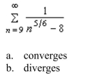 the Direct Comparison Test (if possible) to determine whether the series