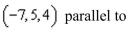 a set of parametric equations of the line through the point