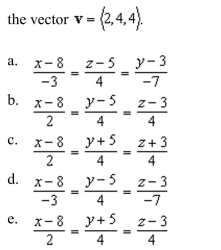 a set of symmetric equations of the line through the point