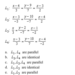 Determine whether any of the lines given below are parallel or identical.