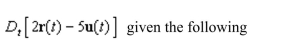 Use the properties of the derivative to find vector-valued functions.