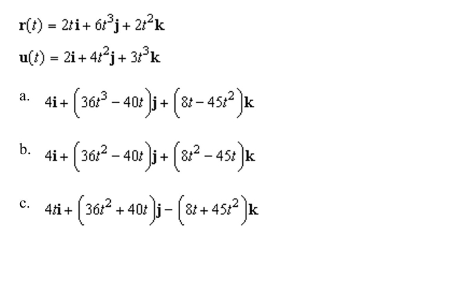 Use the properties of the derivative to find vector-valued functions.