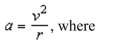 Suppose the centripetal acceleration of a particle moving in a circle is