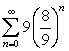 <strong>Find the sum of the convergent series. </strong> A) B) C) D)9 E)8