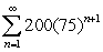 <strong>The annual spending by tourists in a resort city is 200 million dollars. Approximately 75% of that revenue is again spent in the resort city, and of that amount approximately 75% is again spent in the resort city. If this pattern continues, write the geometric series that gives the total amount of spending generated by the 200 million dollars (including the initial outlay of 200 million dollars) and find the sum of the series.</strong> A)The geometric series is .The sum of the series is 800.00 million. B)The geometric series is .The sum of the series is 15,000 million. C)The geometric series is .The sum of the series is 800.00 million. D)The geometric series is .The sum of the series is 15,000 million. E)The geometric series is .The sum of the series is 150.00 million.
