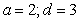 <strong>Find a and d for such that the graph of f matches the figure. </strong> A) B) C) D) E)
