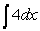 <strong>Find the indefinite integral and check your result by differentiation.</strong> A) B) C)4 D) E)