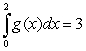 <strong>Use the values and to evaluate the definite integral .</strong> A)14 B)2 C)5 D)11 E)4